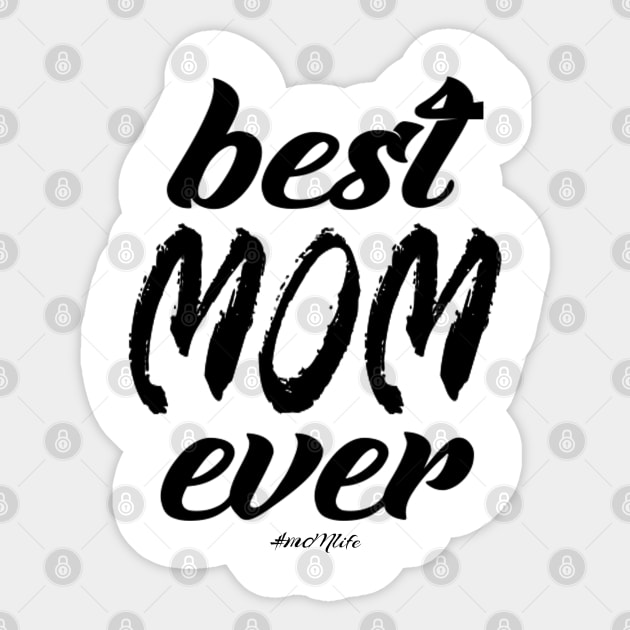 #MOMlife - Best Mom Ever Sticker by Vitalitee